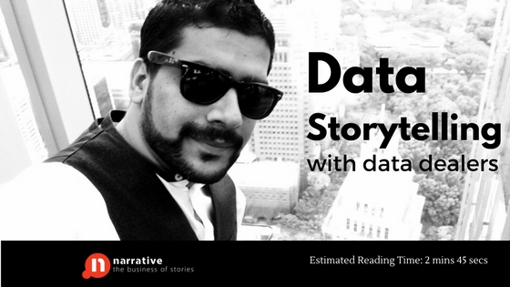 Data Storytelling : Enough from me, lets talk to Data dealers! Part 3 of 5