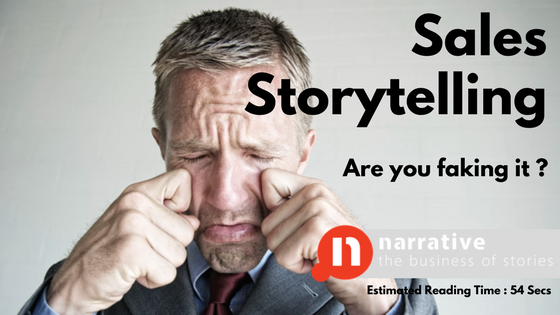 Sales Storytelling: Are you Faking it?