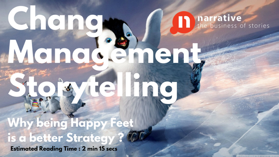 Change Management Storytelling: Why being Happy Feet with Change is a better Strategy