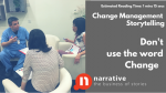 Change Management Storytelling: Don’t use the Word Change