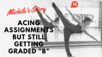 Storytelling: Michele’s Story of Acing Assignments but still getting graded “B”