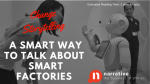 Change Storytelling: A Smart Way To Talk About Smart Factories