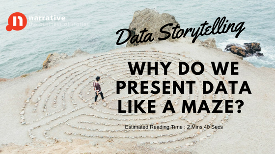 Data Storytelling: Why Do We Present Data Like A Maze?