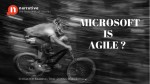 Storytelling: Microsoft is Agile?