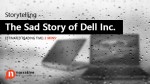 Storytelling: The Sad Story of Dell Inc